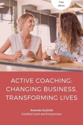 Active Coaching: Changing Business, Transforming Lives