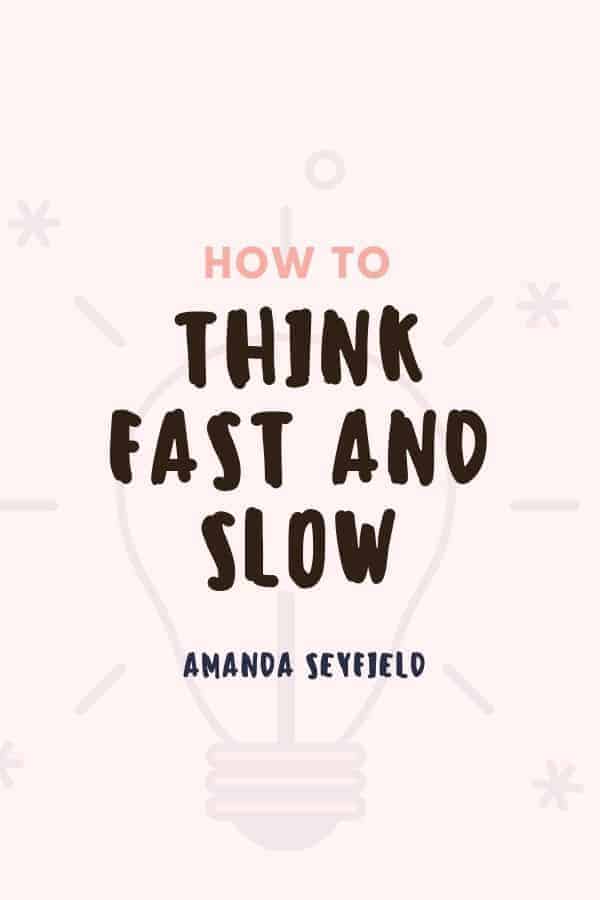 How to Think Fast and Slow